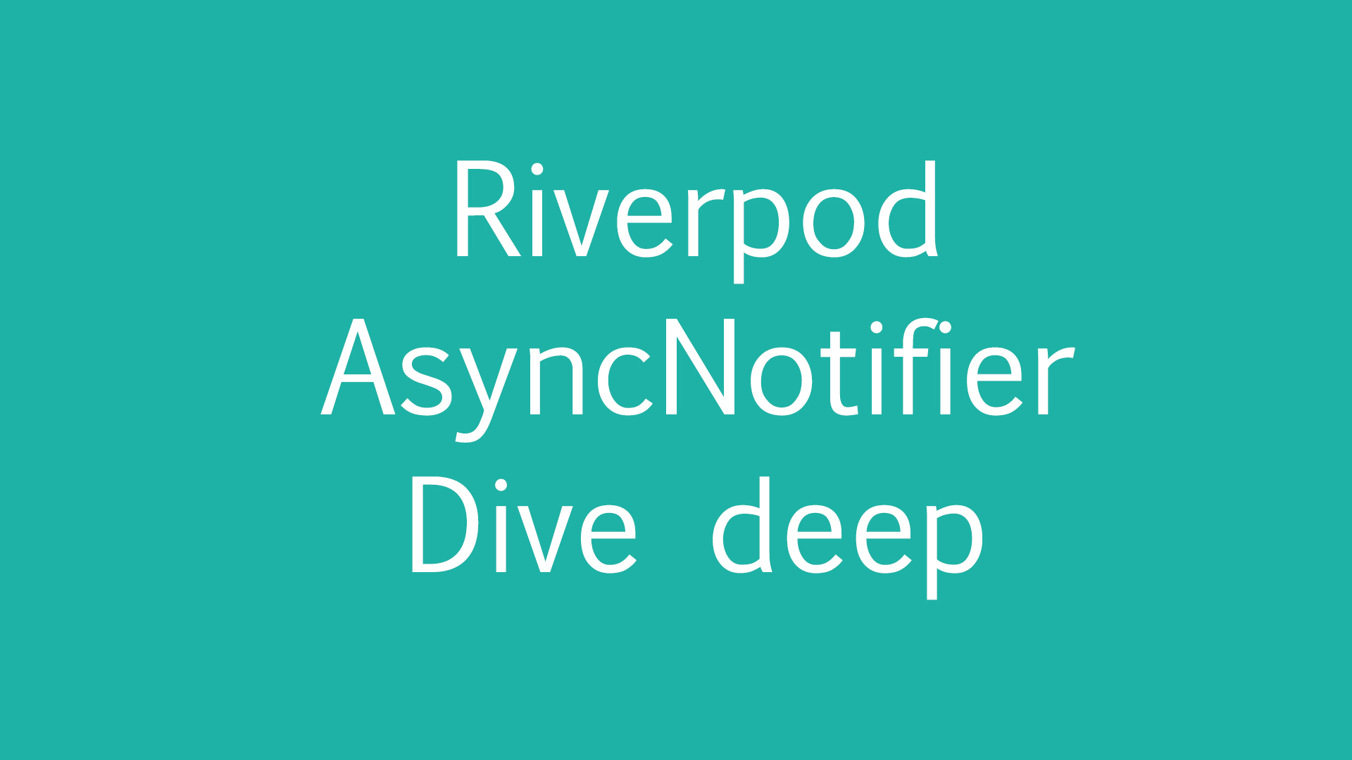 Riverpod AsyncNotifier Explained