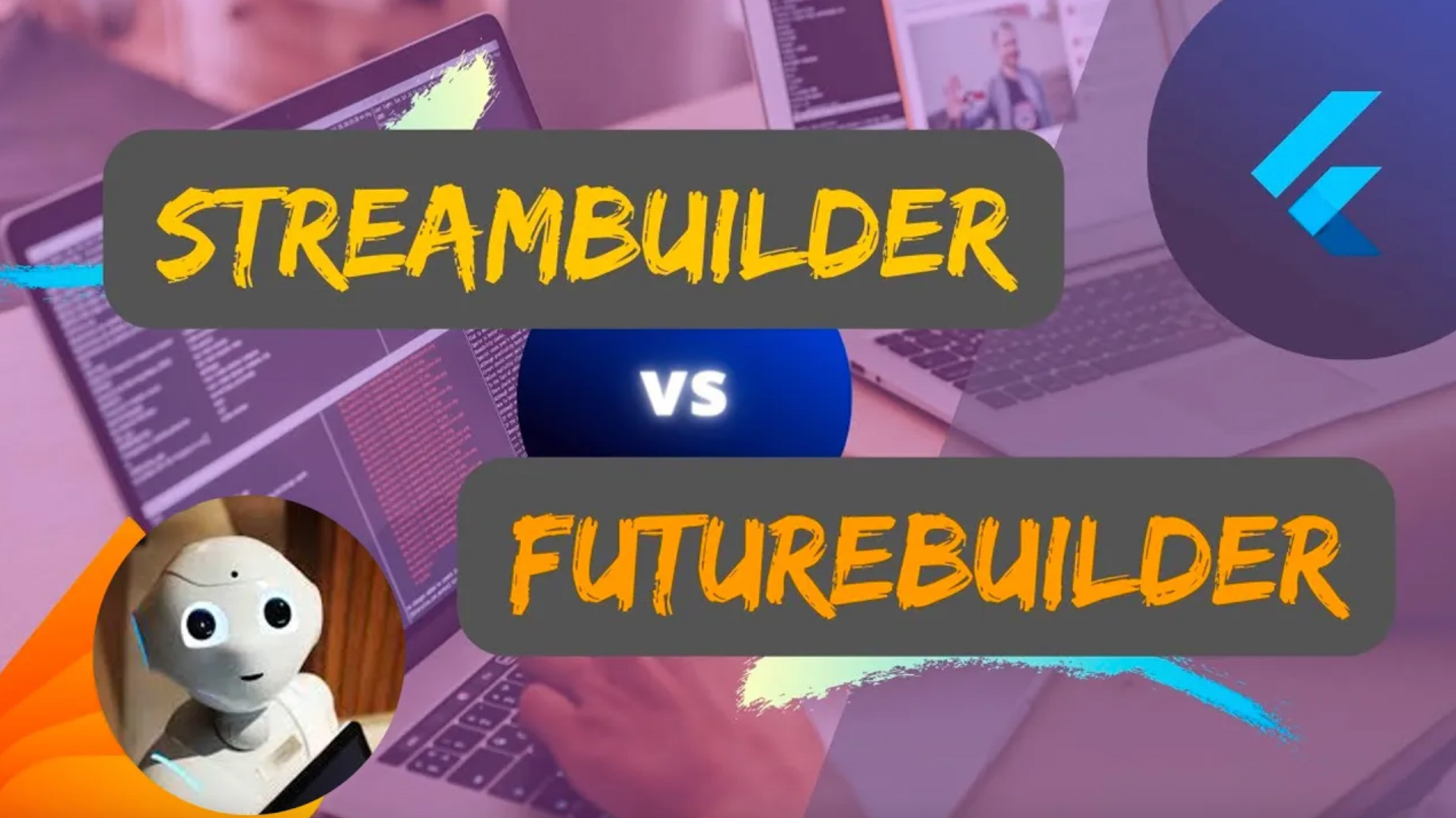 Flutter StreamBuilder vs FutureBuilder  Learn when to use them